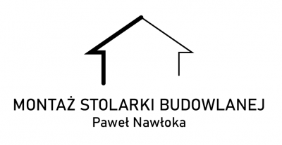 MONTAŻ STOLARKI BUDOWLANEJ Paweł Nawłoka