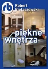 PIĘKNE WNĘTRZA Robert Bielaszewski